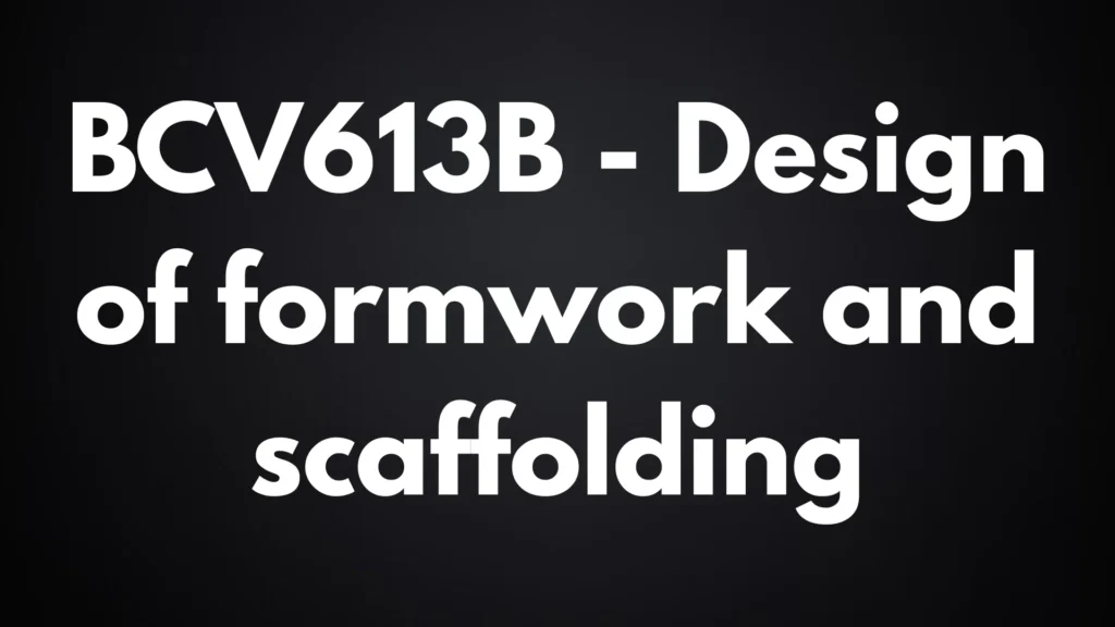 Design of formwork and scaffolding