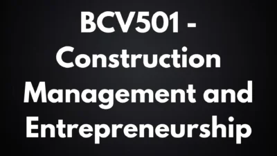 BCV501 Construction Management and Entrepreneurship