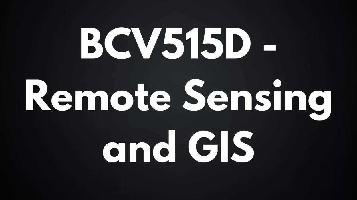 BCV515D Remote Sensing and GIS